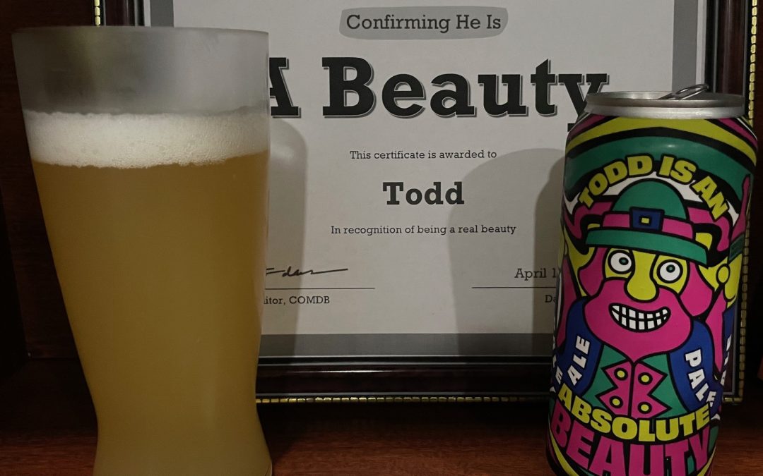 Todd is an Absolute Beauty is an Absolute Beauty